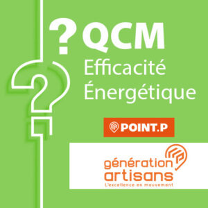 SPECIAL GENERATION ARTISANS – QCM efficacité énergétique candidat libre